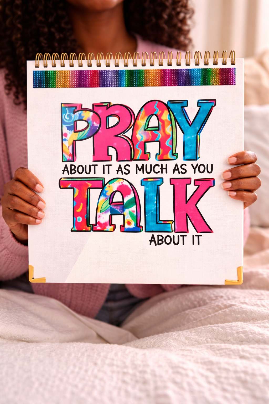 "Pray About It As Much As You Talk About It" Spiral Sketchbook — Rainbow Bling